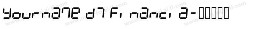 Yourname D7 Financia字体转换